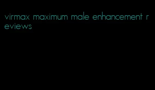 virmax maximum male enhancement reviews