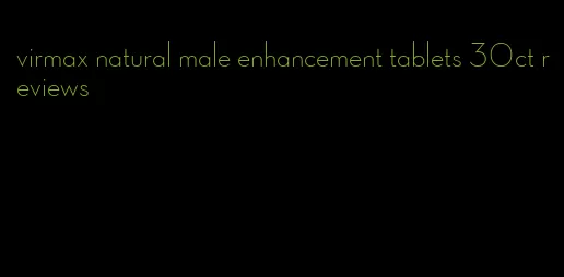 virmax natural male enhancement tablets 30ct reviews