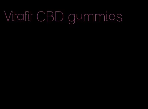 Vitafit CBD gummies