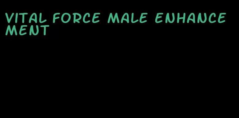 vital force male enhancement