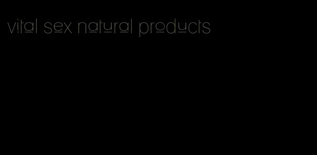 vital sex natural products