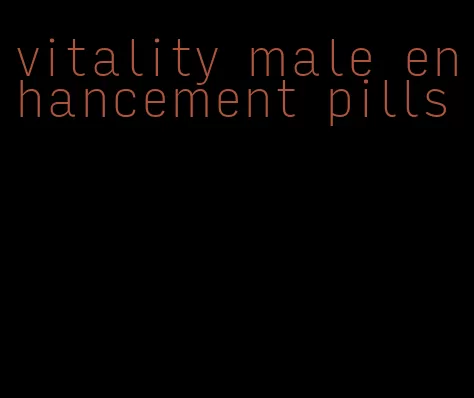 vitality male enhancement pills