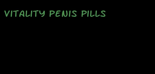 vitality penis pills