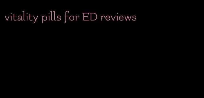 vitality pills for ED reviews