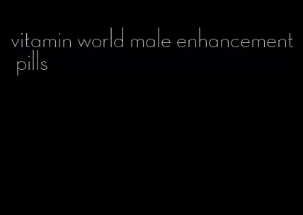 vitamin world male enhancement pills