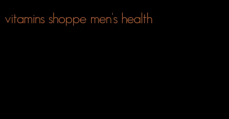 vitamins shoppe men's health