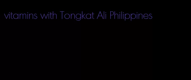 vitamins with Tongkat Ali Philippines