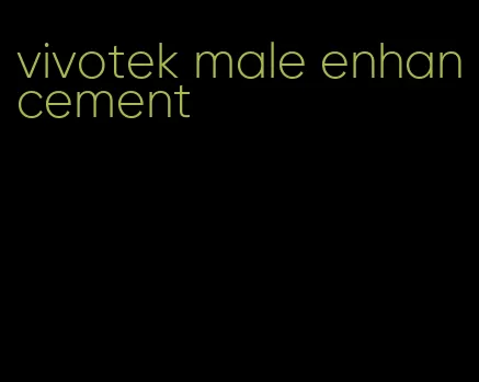 vivotek male enhancement