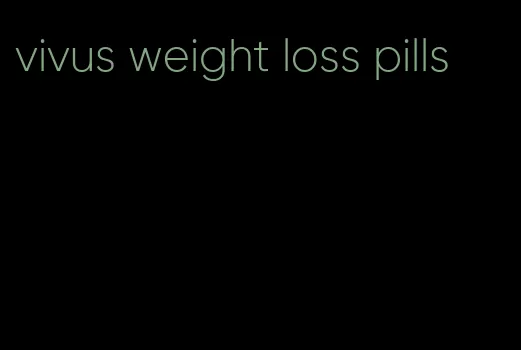 vivus weight loss pills