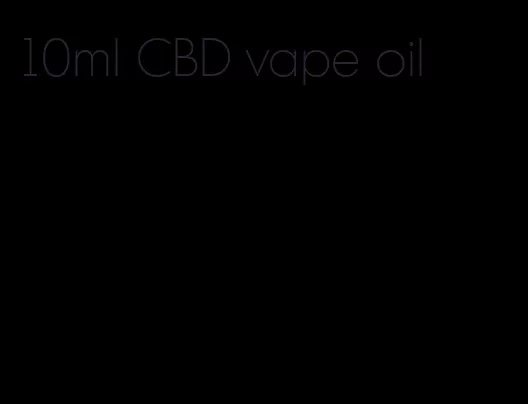 10ml CBD vape oil