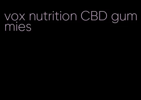 vox nutrition CBD gummies