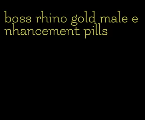 boss rhino gold male enhancement pills