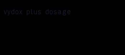 vydox plus dosage