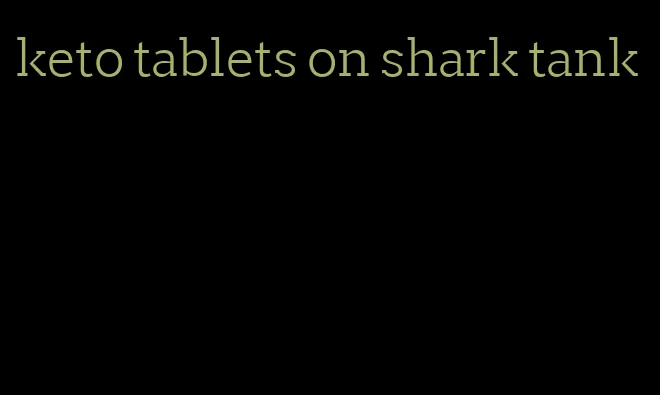 keto tablets on shark tank