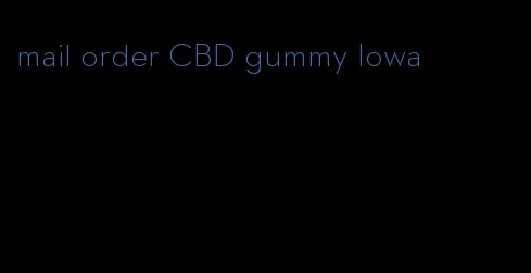 mail order CBD gummy Iowa