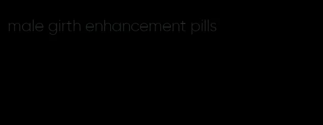 male girth enhancement pills