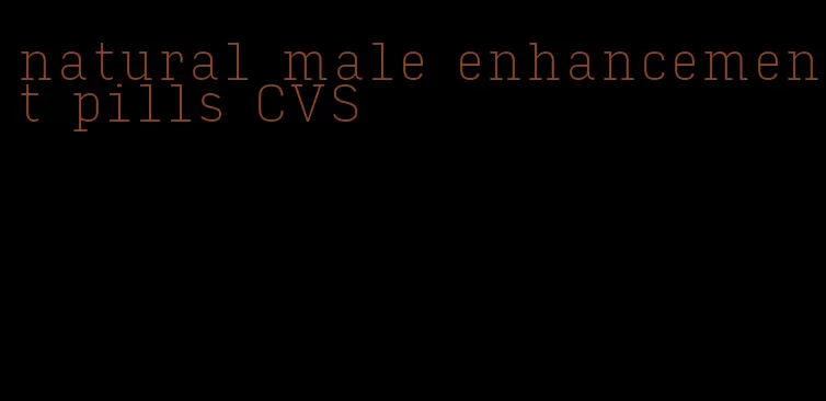 natural male enhancement pills CVS