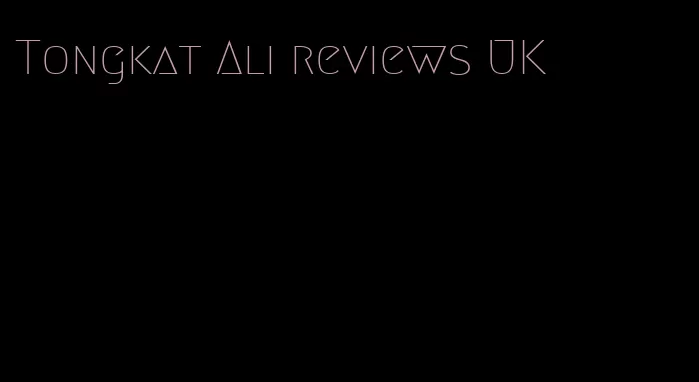 Tongkat Ali reviews UK