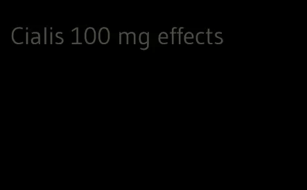 Cialis 100 mg effects