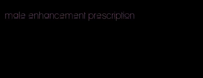 male enhancement prescription