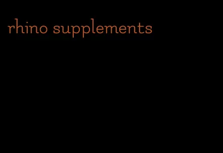 rhino supplements