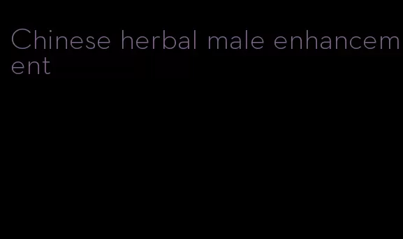 Chinese herbal male enhancement