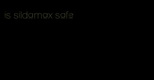 is sildamax safe