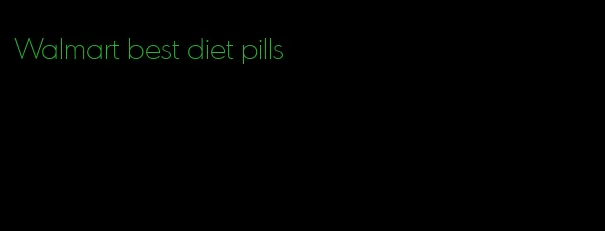 Walmart best diet pills