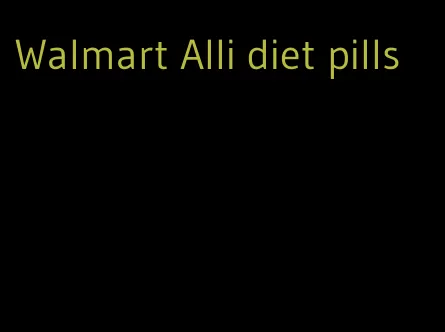 Walmart Alli diet pills