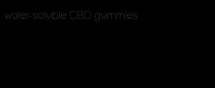 water-soluble CBD gummies