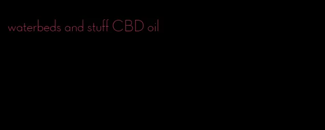 waterbeds and stuff CBD oil