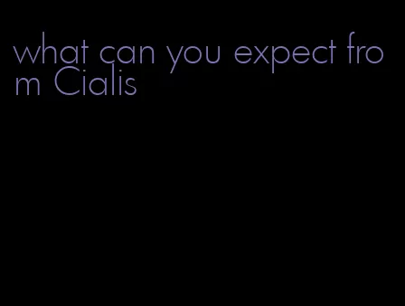 what can you expect from Cialis