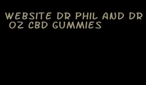 website dr Phil and dr oz CBD gummies