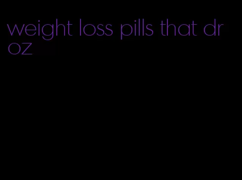 weight loss pills that dr oz