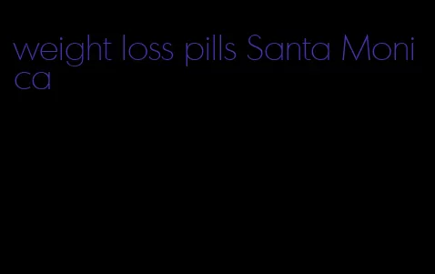 weight loss pills Santa Monica