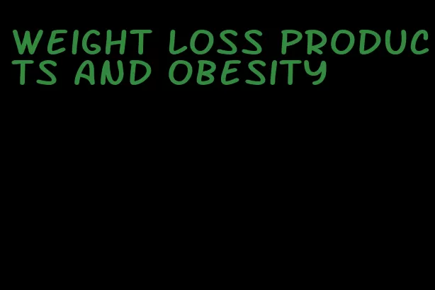 weight loss products and obesity