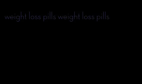 weight loss pills weight loss pills