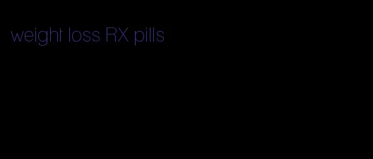 weight loss RX pills