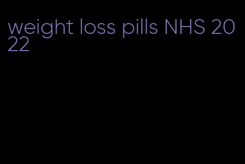 weight loss pills NHS 2022