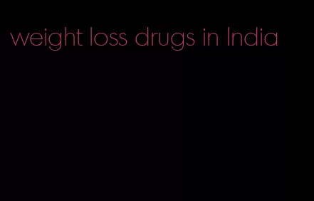 weight loss drugs in India