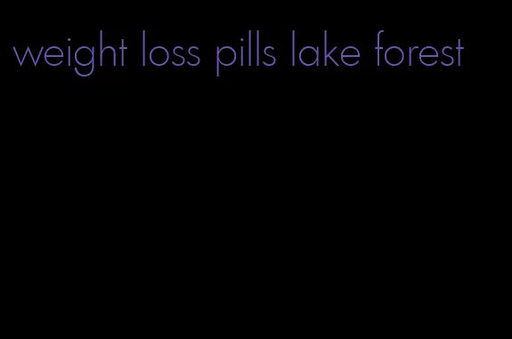 weight loss pills lake forest