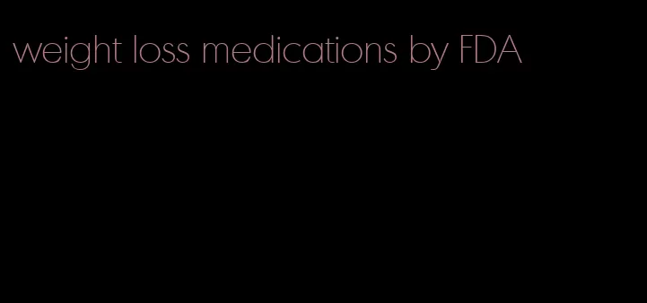 weight loss medications by FDA