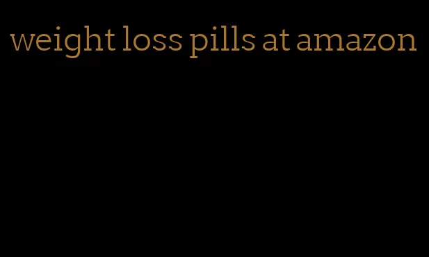 weight loss pills at amazon