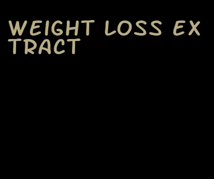 weight loss extract