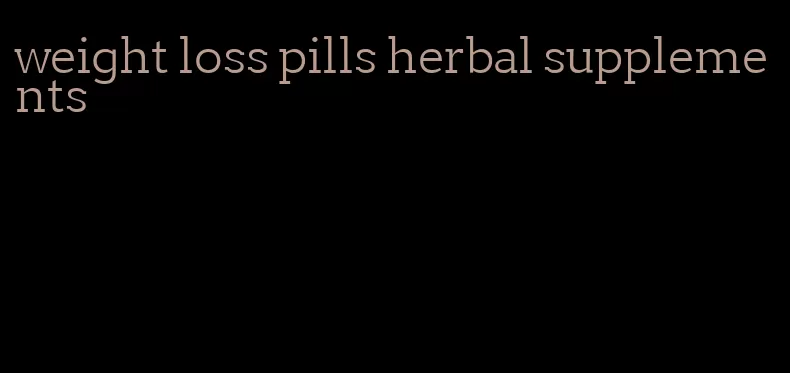 weight loss pills herbal supplements