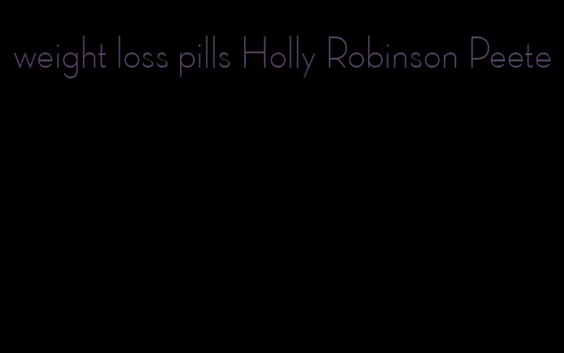 weight loss pills Holly Robinson Peete