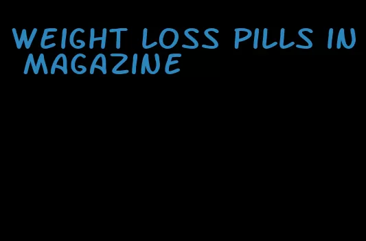 weight loss pills in magazine