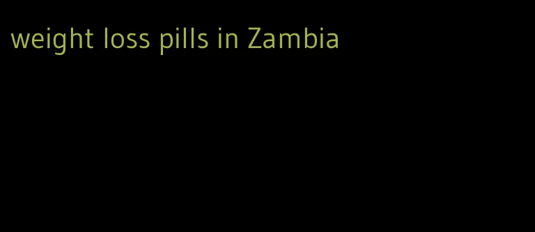 weight loss pills in Zambia