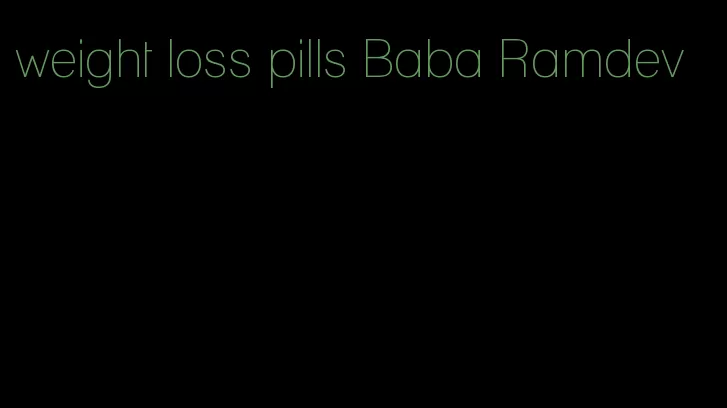 weight loss pills Baba Ramdev