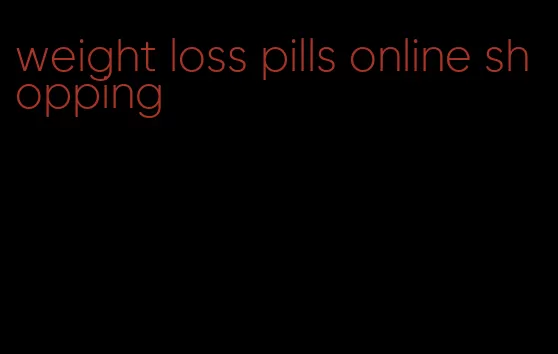 weight loss pills online shopping